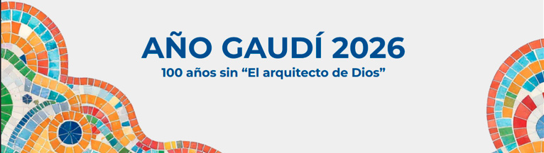 Año Gaudí 2026 100 años sin el arquitecto de Dios